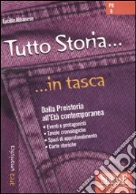 Tutto storia. Dalla preistoria all'età contemporanea libro