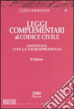 Leggi complementari al Codice civile annotate con la giurisprudenza libro