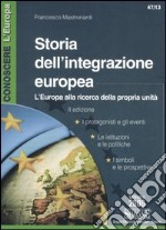 Storia dell'integrazione europea. L'Europa alla ricerca della propria unità libro