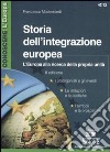 Storia dell'integrazione europea. L'Europa alla ricerca della propria unità libro