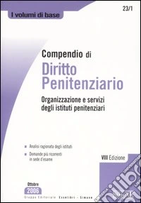 Compendio di diritto penitenziario. Organizzazione e servizi degli istituto penitenziari libro