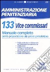 Amministrazione penitenziaria. 133 Vice commissari. Manuale completo per la preparazione alla prova preselettiva libro