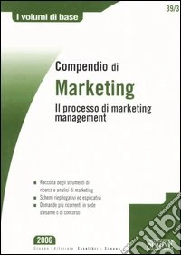 Compendio di marketing. Il processo di marketing management libro