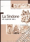 La Sindone alle sorgenti del mistero. Con tavole di Luigi Cola libro