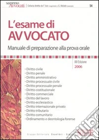 L'esame di avvocato. Manuale di preparazione alla prova orale libro