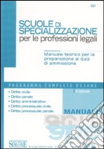 Scuole di specializzazione per le professioni legali. Manuale teorico per la preparazione ai quiz di ammissione libro