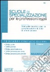 Scuole di specializzazione per le professioni legali. Manuale teorico per la preparazione ai quiz di ammissione libro