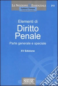 Elementi di diritto penale. Parte generale e speciale libro