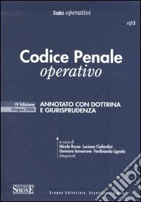 Codice penale operativo annotato con dottrina e giurisprudenza libro