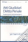 Atti giudiziari. Diritto penale. Formulario commentato libro