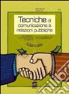 Tecniche di comunicazione e relazioni pubbliche. Per le Scuole superiori libro