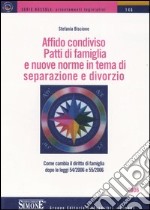 Affido condiviso. Patti di famiglia e nuove norme in tema di separazione e divorzio. Come cambia il diritto di famiglia dopo le leggi 54/2006 e 55/2006 libro