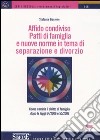 Affido condiviso. Patti di famiglia e nuove norme in tema di separazione e divorzio. Come cambia il diritto di famiglia dopo le leggi 54/2006 e 55/2006 libro