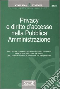 Privacy e diritto d'accesso nella pubblica amministrazione libro