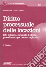 Diritto processuale delle locazioni. Rito ordinario, convalida di sfratto, procedimento per decreto ingiuntivo libro