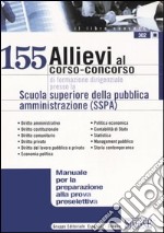 Centocinquantacinque allievi al corso-concorso di formazione dirigenziale presso la Scuola superiore della pubblica amministrazione (SSPA) libro