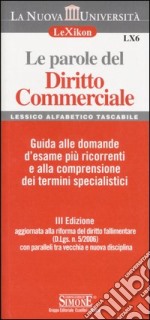 Le parole del diritto commerciale. Guida alle domande d'esame più ricorrenti e alla comprensione dei termini specialistici libro