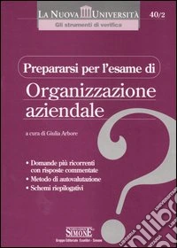 Prepararsi per l'esame di organizzazione aziendale libro