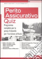 Perito assicurativo. Quiz. Programma completo per la prova d'idoneità per l'iscrizione al ruolo libro