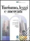 Turismo, leggi e mercati. Per le Scuole superiori. Con CD-ROM libro