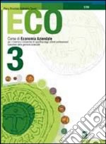 Eco. Manuale. Per gli Ist. tecnci e professionali. Con CD-ROM. Vol. 3 libro