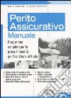 Perito assicurativo. Manuale. Programma completo per la prova idoneità per l'iscrizione al ruolo libro