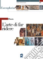 Plauto. L'arte di far ridere. Per i Licei e gli Ist. magistrali libro