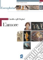 L'amore. Per i Licei e gli Ist. magistrali. Con espansione online libro