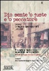 Dio sente 'o juste e 'o peccatore ovvero La legge è uguale per tutti ...o quasi. Proverbi e modi di dire napoletani sulla giustizia. Ediz. italiana e inglese libro