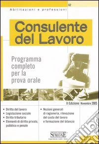 Consulente del lavoro. Programma completo per la prova orale libro
