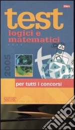 Test logici e matematici per tutti i concorsi libro