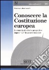 Conoscere la Costituzione europea. Contenuti; obiettivi e prospettive dopo il «no» francese e olandese libro