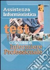 Assistenza infermieristica. Test per i concorsi di infermiere professionale libro