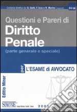 Questioni e pareri di diritto penale (parte generale e speciale) per l'esame di avvocato. Ediz. minore