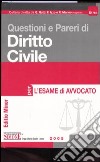 Questioni e pareri di diritto civile per l'esame di avvocato. Ediz. minore libro