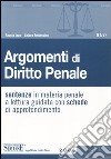 Argomenti di diritto penale. Sentenze in materia penale a lettura guidata con schede di approfondimento libro