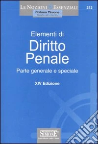 Elementi di diritto penale. Parte generale e speciale libro