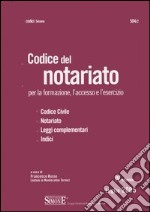 Codice del notariato per la formazione, l'accesso e l'esercizio libro