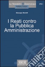 I reati contro la pubblica amministrazione libro