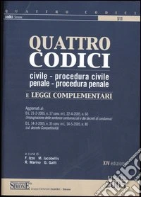 Quattro codici. Civile, procedura civile, penale, procedura penale e leggi complementari libro