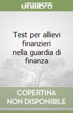 Test per allievi finanzieri nella guardia di finanza libro