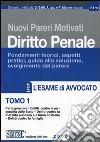 Nuovi pareri motivati di diritto penale. Fondamenti teorici, aspetti pratici, guida alla soluzione, svolgimento del parere per l'esame di avvocato (1) libro