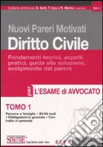 Nuovi pareri motivati. Diritto civile. Fondamenti teorici, aspetti pratici, guida alla soluzione, svolgimento del parere (1) libro