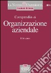 Compendio di organizzazione aziendale libro