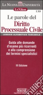 Le parole del diritto processuale civile libro