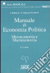 Manuale di economia politica. Microeconomia e macroeconomia libro