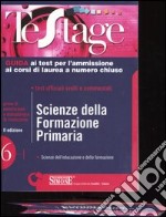 Scienze della formazione primaria. Guida ai test per l'ammissione ai corsi di laurea a numero chiuso