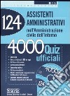 Centoventiquattro assistenti amministrativi nell'Amministrazione civile dell'Interno. 4000 quiz ufficiali. Con CD-ROM libro