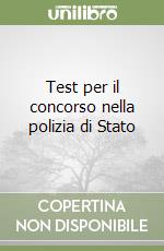 Test per il concorso nella polizia di Stato libro