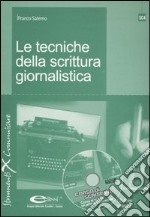 Le tecniche della scrittura giornalistica. Con CD-ROM libro